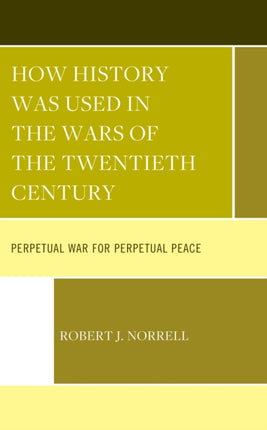 How History Was Used in the Wars of the Twentieth
