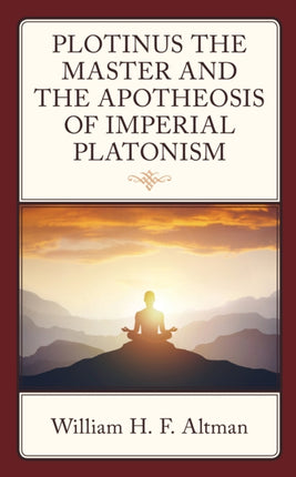 Plotinus the Master and the Apotheosis of