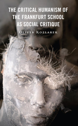 The Critical Humanism of the Frankfurt School as