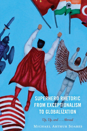 Superhero Rhetoric from Exceptionalism to