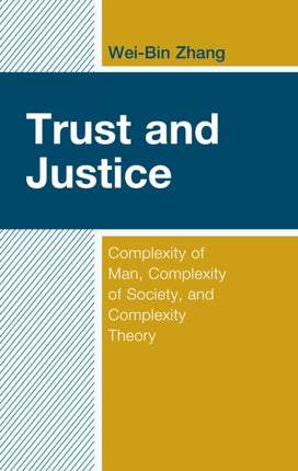 Trust and Justice: Complexity of Man, Complexity