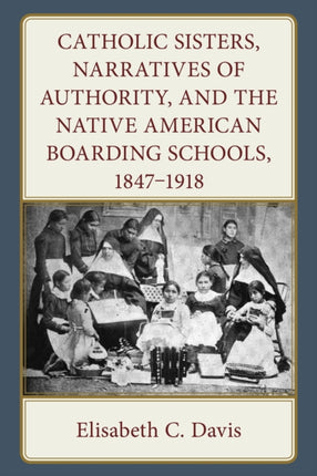 Catholic Sisters Narratives of Authority and the