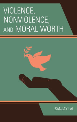 Violence Nonviolence and Moral Worth