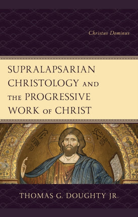 Supralapsarian Christology and the Progressive