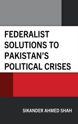 Federalist Solutions to Pakistans Political