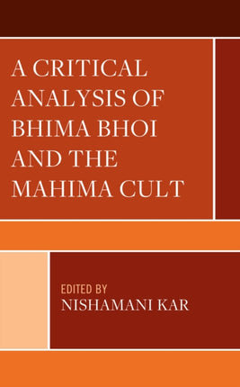 A Critical Analysis of Bhima Bhoi and the Mahima