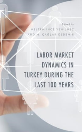 Labor Market Dynamics in Turkey during the Last