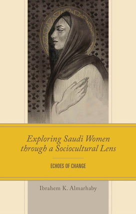 Exploring Saudi Women Through a SocioCultural