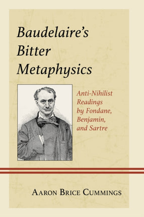 Baudelaires Bitter Metaphysics