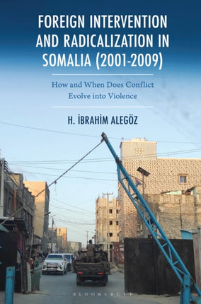 Foreign Intervention and Radicalization in Somalia 20012009