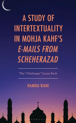 A Study of Intertextuality in Mohja Kahfs EMails from Scheherazad