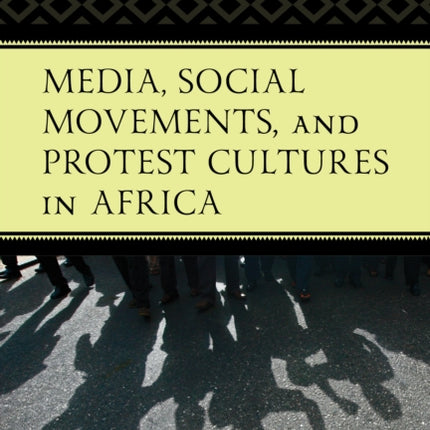 Media Social Movements and Protest Cultures in
