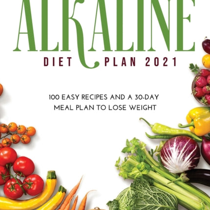 The New Alkaline Diet Cookbook 2021