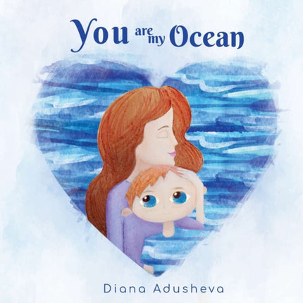 You are my ocean: A children's Book about