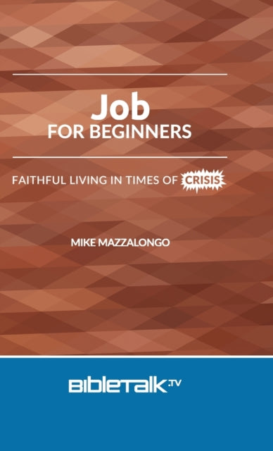 Job for Beginners: Faithful Living in Times of Crisis