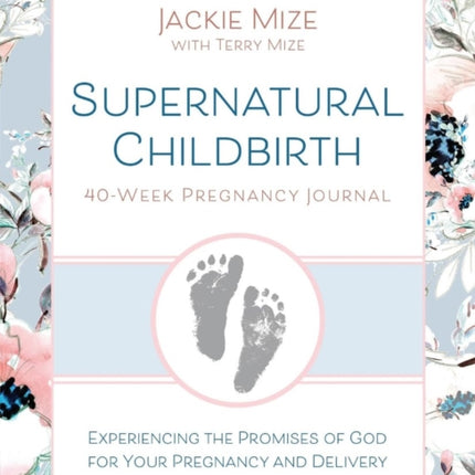 Supernatural Childbirth 40Week Pregnancy Journal