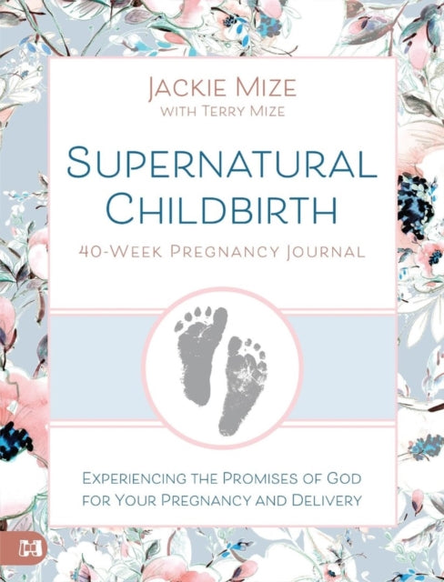Supernatural Childbirth 40Week Pregnancy Journal