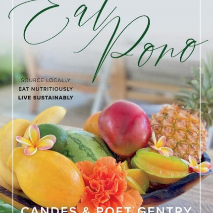 Eat Pono: Source Locally. Eat Nutritiously. Live Sustainably.