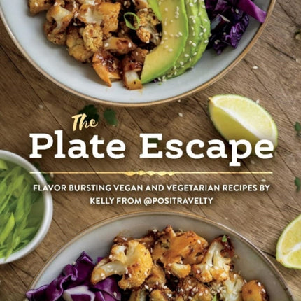 The Plate Escape: Flavor Bursting Vegan and