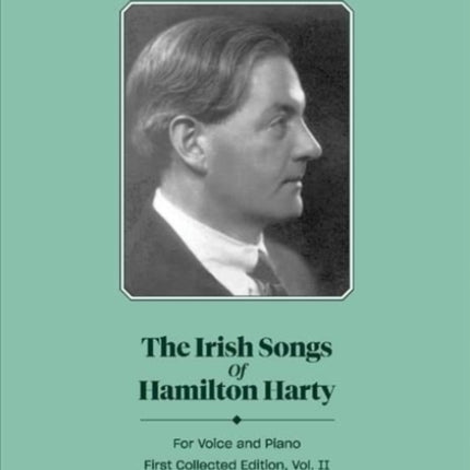 The Irish Songs of Hamilton Harty, Vol.II