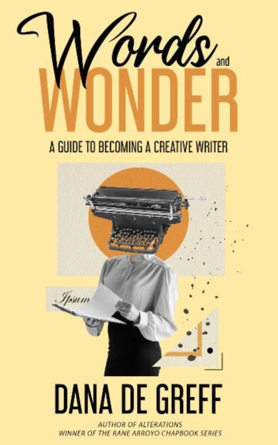 Words and Wonder: A Guide to Becoming a Creative Writer