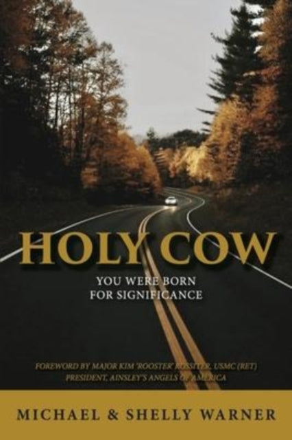 HOLY COW: YOU WERE BORN FOR SIGNIFICANCE