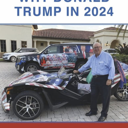 WHY DONALD TRUMP IN 2024