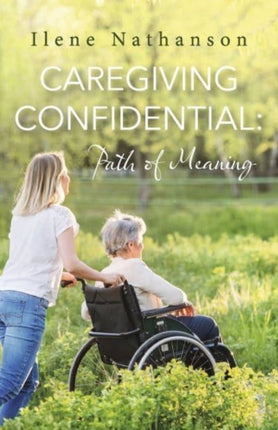 Caregiving Confidential: Path of Meaning