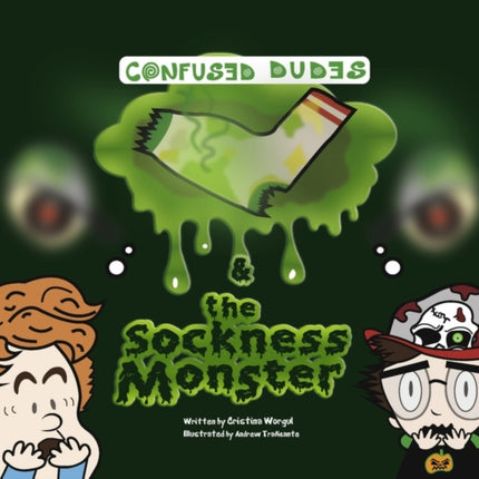 Confused Dudes & the Sockness Monster