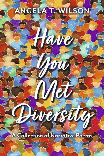 Have You Met Diversity: A Collection of Narrative Poems