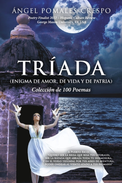 Tríada (Enigma de Amor, de Vida y de Patria): Colección de 100 Poemas