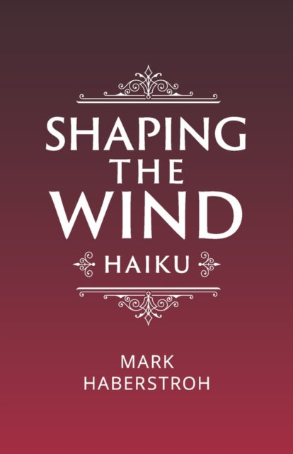 Shaping the Wind: Haiku