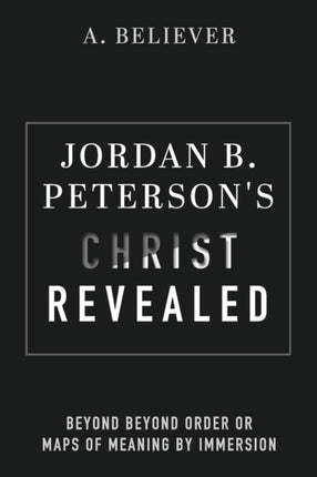 Jordan B. Peterson's Christ Revealed: Beyond