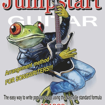 Jumpstart Guitar: Arrangement Method For Songwriters!!!