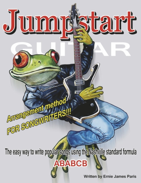 Jumpstart Guitar: Arrangement Method For Songwriters!!!