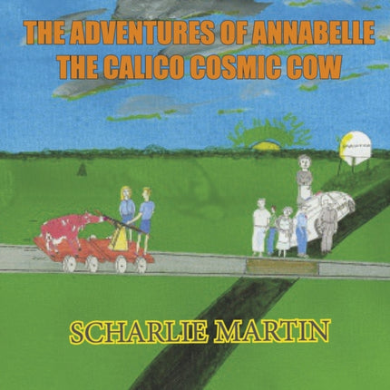 The Adventures of Annabelle the Calico Cosmic Cow: Volume 2