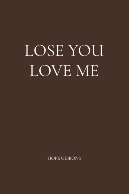 Lose You Love Me