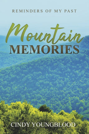 Mountain Memories: Reminders of My Past