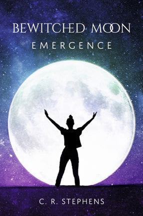 Bewitched Moon: Emergence