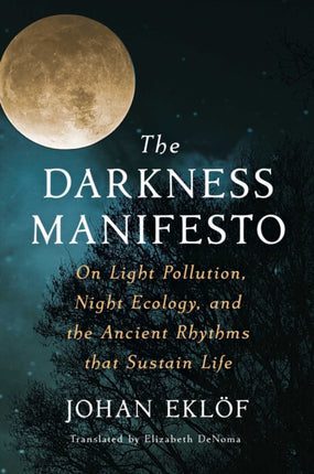 The Darkness Manifesto: On Light Pollution, Night