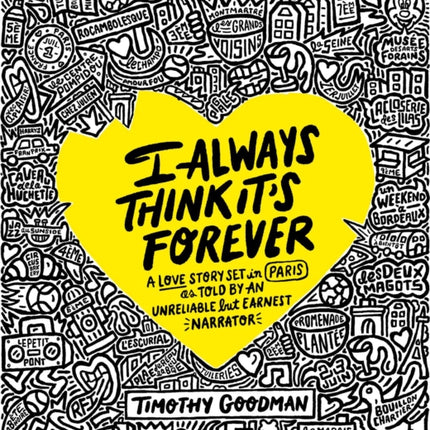 I Always Think It's Forever: A Love Story Set in Paris as Told by an Unreliable but Earnest Narrator (A Memoir)