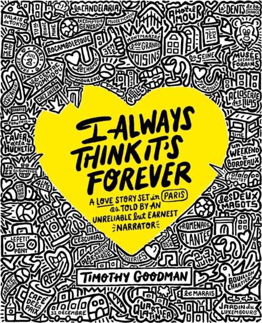 I Always Think It's Forever: A Love Story Set in Paris as Told by an Unreliable but Earnest Narrator (A Memoir)