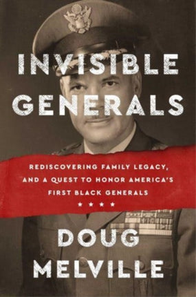 Invisible Generals: Rediscovering Family Legacy,