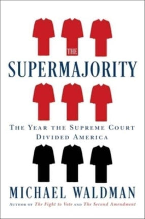 The Supermajority: How the Supreme Court Divided