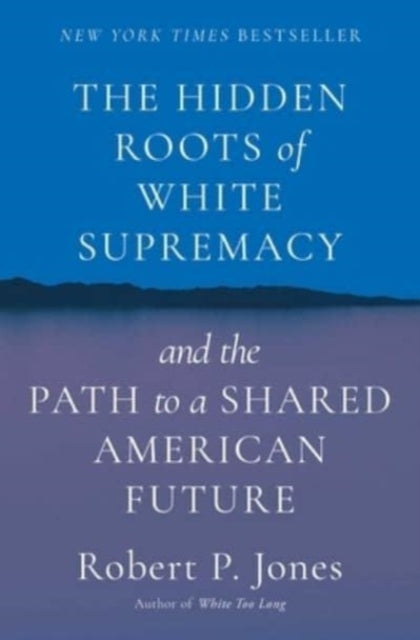 The Hidden Roots of White Supremacy