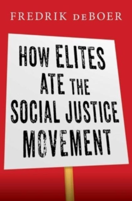 How Elites Ate the Social Justice Movement