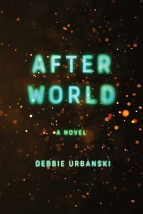 After World: A Novel