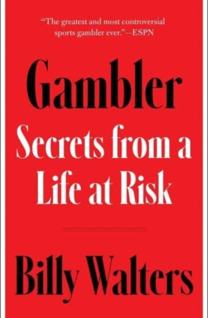 Gambler: Secrets from a Life at Risk