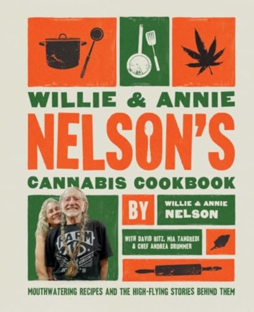Willie and Annie Nelsons Cannabis Cookbook