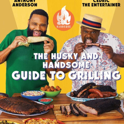 AC Barbeque The Husky and Handsome Guide to Grilling